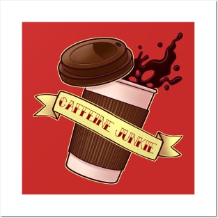 Caffeine Junkie Coffee Addict Posters and Art